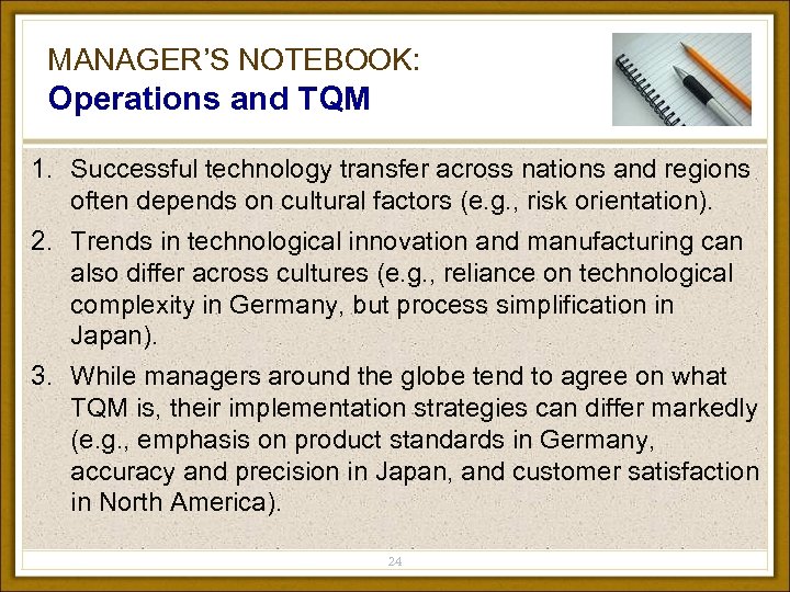 MANAGER’S NOTEBOOK: Operations and TQM 1. Successful technology transfer across nations and regions often