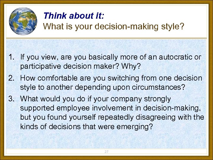 Think about it: What is your decision-making style? 1. If you view, are you