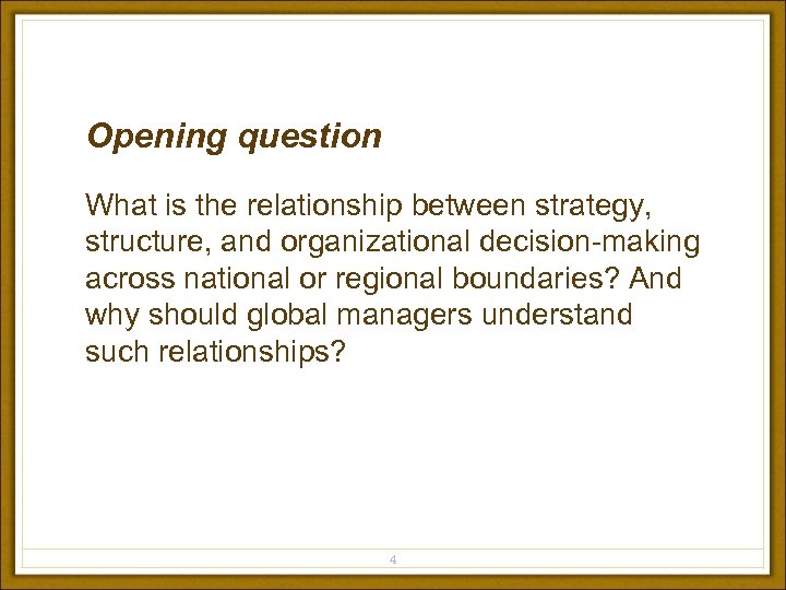 Opening question What is the relationship between strategy, structure, and organizational decision-making across national