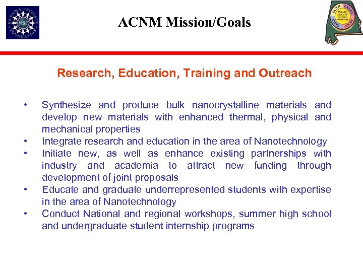 ACNM Mission/Goals Research, Education, Training and Outreach • • • Synthesize and produce bulk