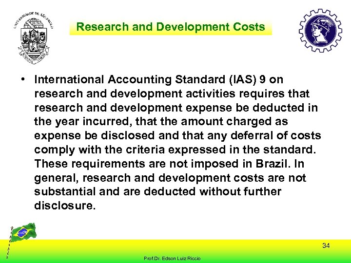 Research and Development Costs • International Accounting Standard (IAS) 9 on research and development