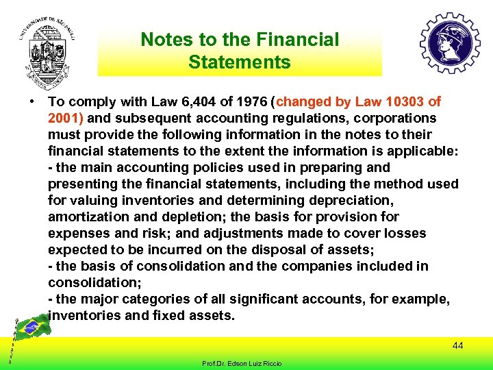 Notes to the Financial Statements • To comply with Law 6, 404 of 1976