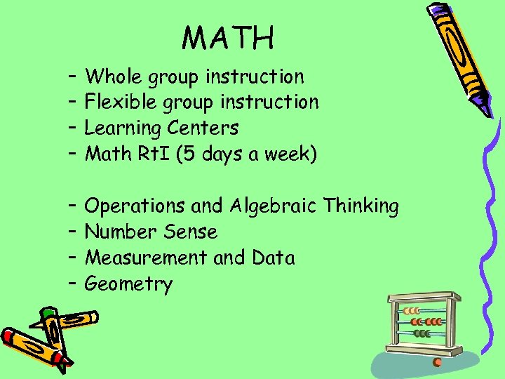 MATH – – Whole group instruction Flexible group instruction Learning Centers Math Rt. I