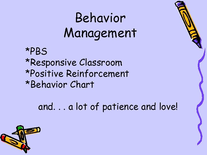Behavior Management *PBS *Responsive Classroom *Positive Reinforcement *Behavior Chart and. . . a lot