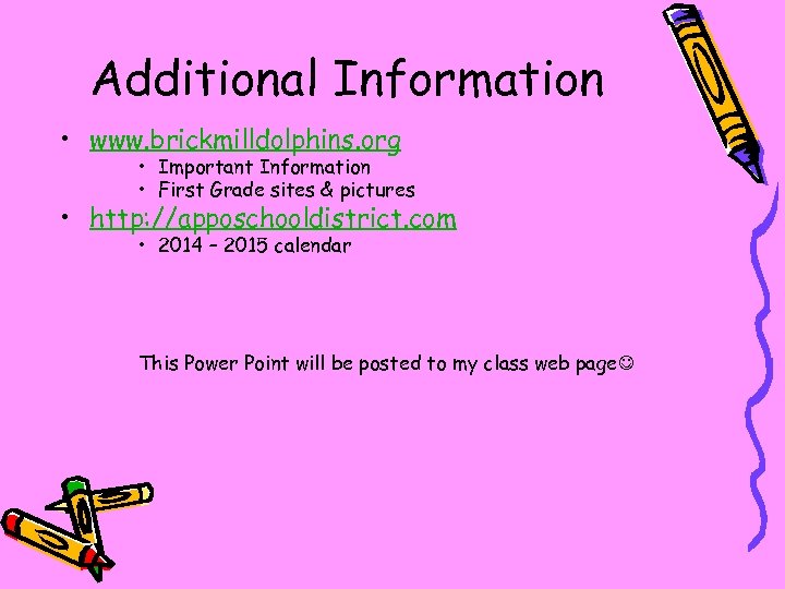 Additional Information • www. brickmilldolphins. org • Important Information • First Grade sites &