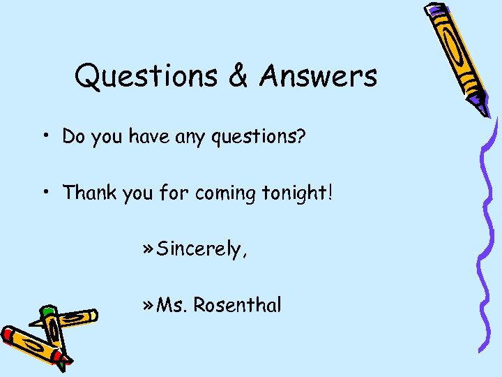 Questions & Answers • Do you have any questions? • Thank you for coming