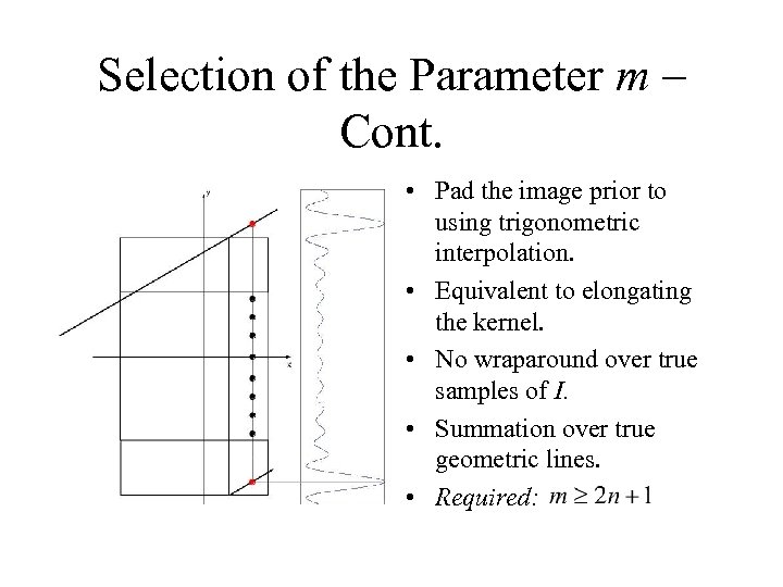 Selection of the Parameter m – Cont. • Pad the image prior to using