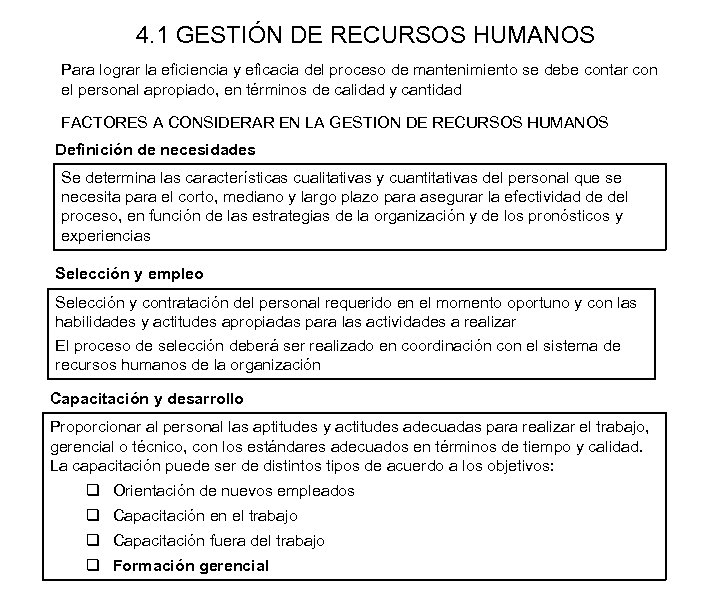 4. 1 GESTIÓN DE RECURSOS HUMANOS Para lograr la eficiencia y eficacia del proceso