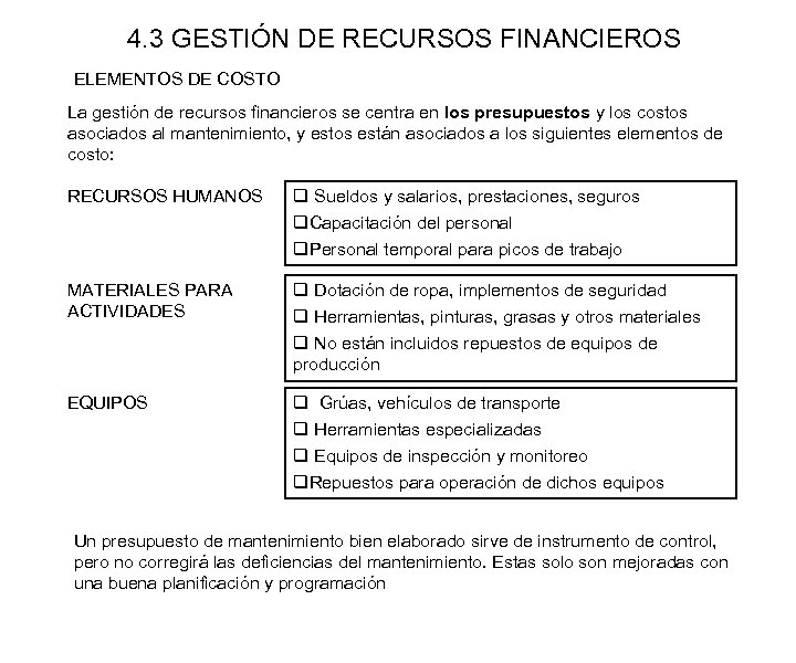 4. 3 GESTIÓN DE RECURSOS FINANCIEROS ELEMENTOS DE COSTO La gestión de recursos financieros