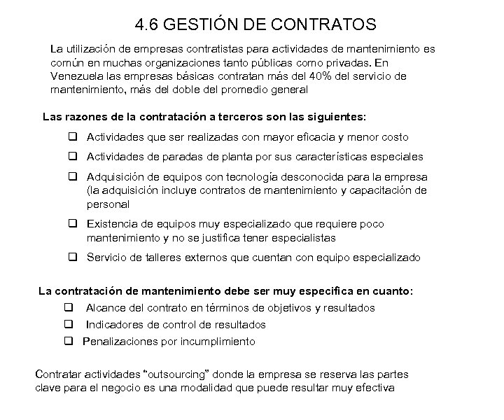 4. 6 GESTIÓN DE CONTRATOS La utilización de empresas contratistas para actividades de mantenimiento