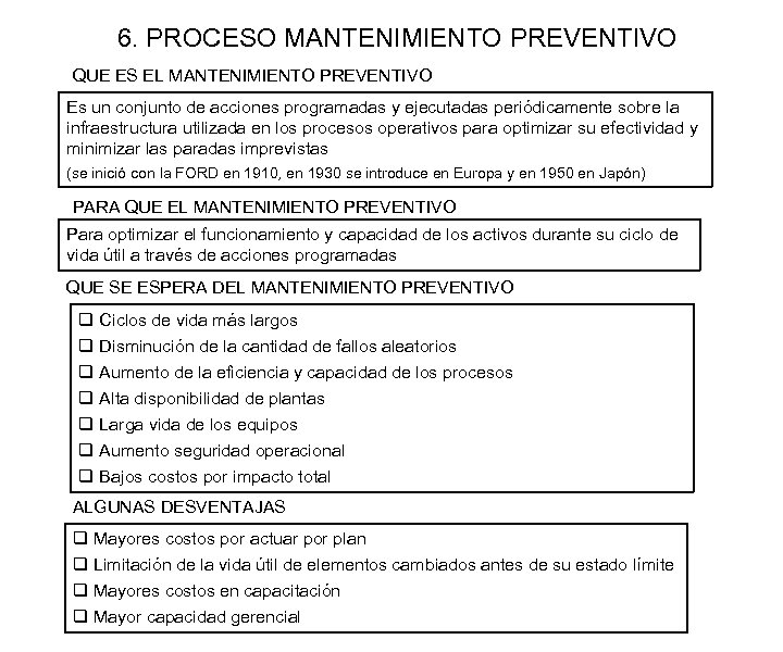 6. PROCESO MANTENIMIENTO PREVENTIVO QUE ES EL MANTENIMIENTO PREVENTIVO Es un conjunto de acciones