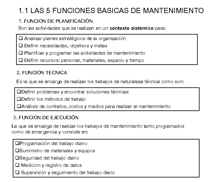 1. 1 LAS 5 FUNCIONES BASICAS DE MANTENIMIENTO 1. FUNCION DE PLANIFICACIÓN Son las