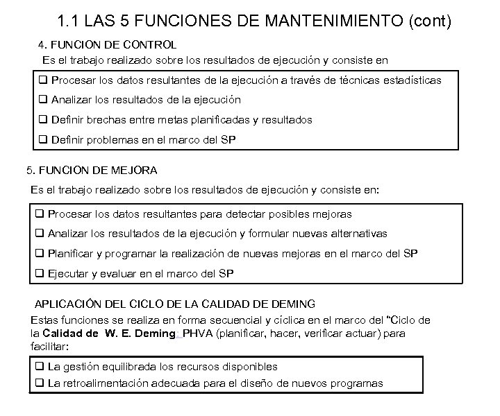 1. 1 LAS 5 FUNCIONES DE MANTENIMIENTO (cont) 4. FUNCION DE CONTROL Es el