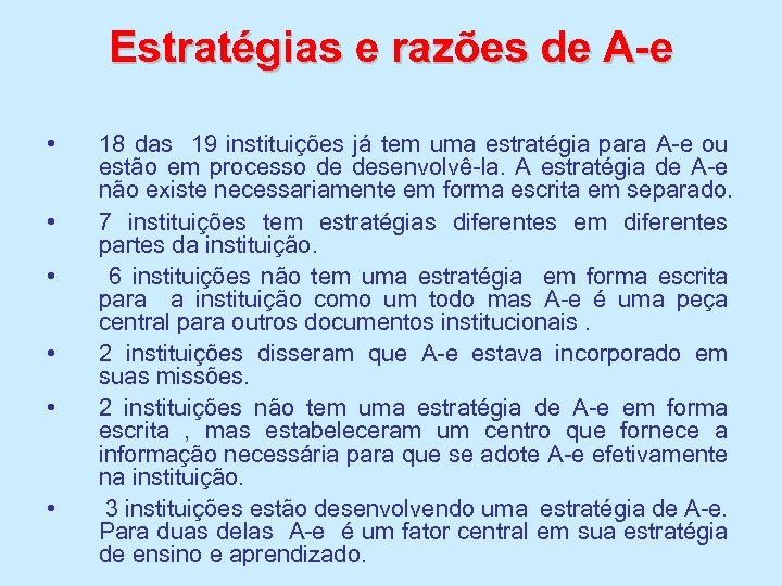 Estratégias e razões de A-e • • • 18 das 19 instituições já tem