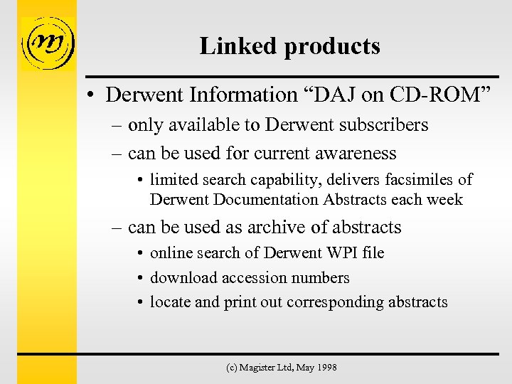 Linked products • Derwent Information “DAJ on CD-ROM” – only available to Derwent subscribers