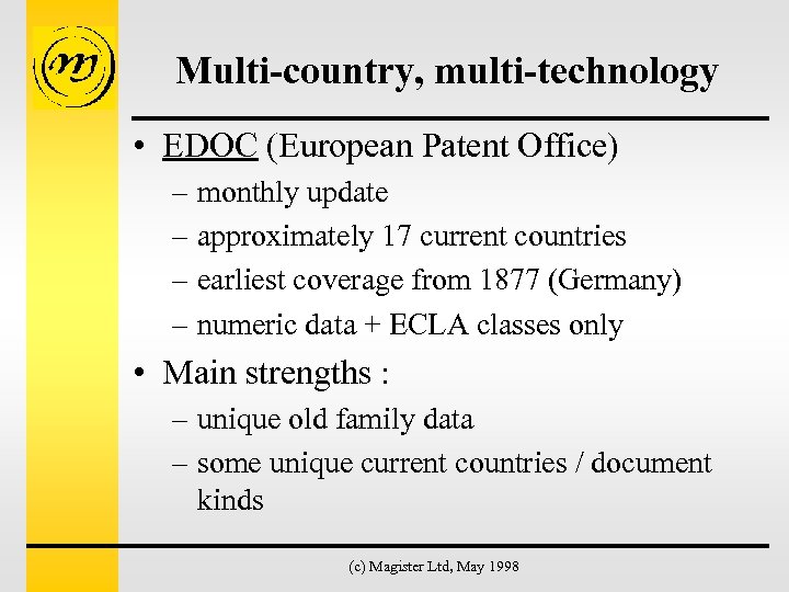 Multi-country, multi-technology • EDOC (European Patent Office) – monthly update – approximately 17 current