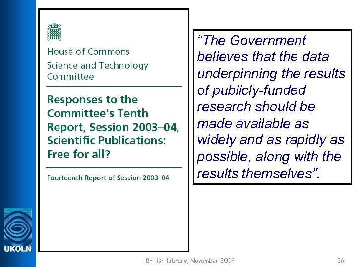  “The Government believes that the data underpinning the results of publicly-funded research should