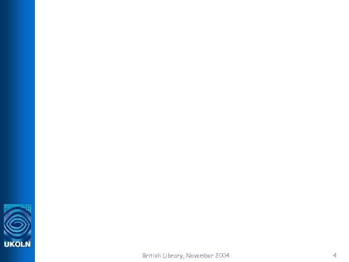  British Library, November 2004 4 