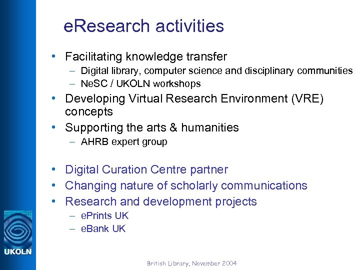 e. Research activities • Facilitating knowledge transfer – Digital library, computer science and disciplinary