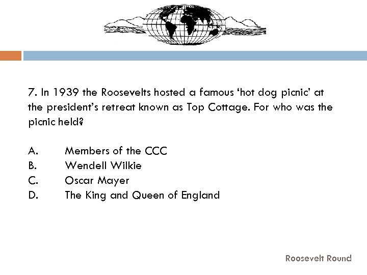 7. In 1939 the Roosevelts hosted a famous ‘hot dog picnic’ at the president’s