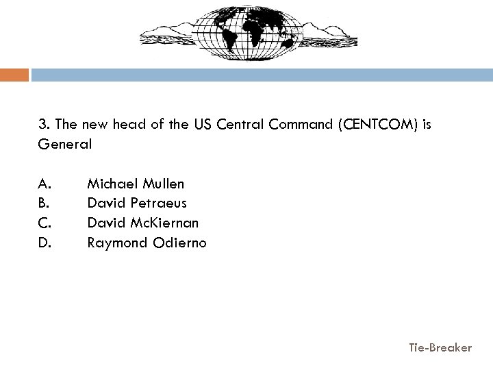 3. The new head of the US Central Command (CENTCOM) is General A. B.