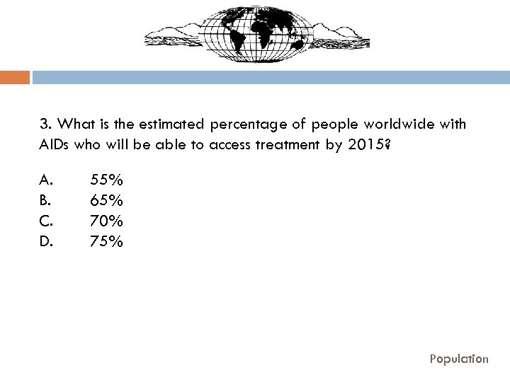 3. What is the estimated percentage of people worldwide with AIDs who will be