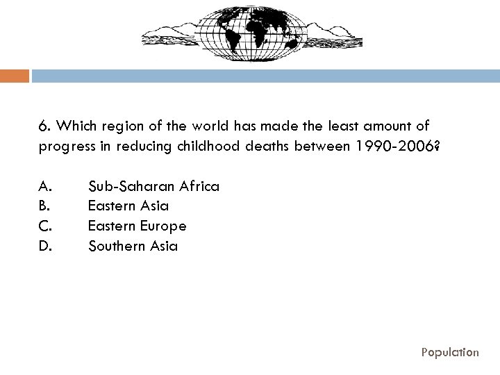 6. Which region of the world has made the least amount of progress in