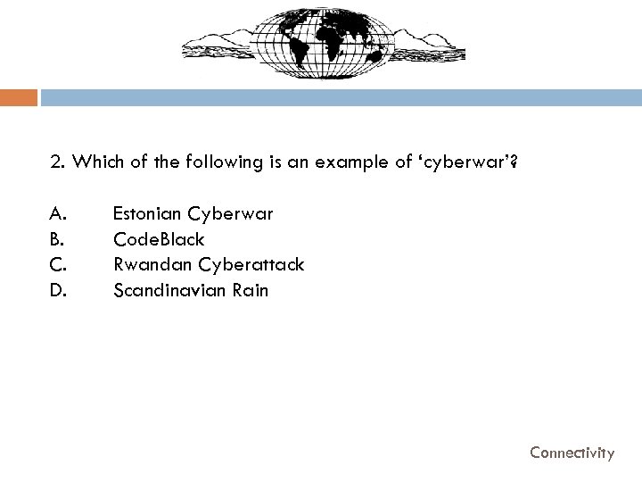 2. Which of the following is an example of ‘cyberwar’? A. B. C. D.