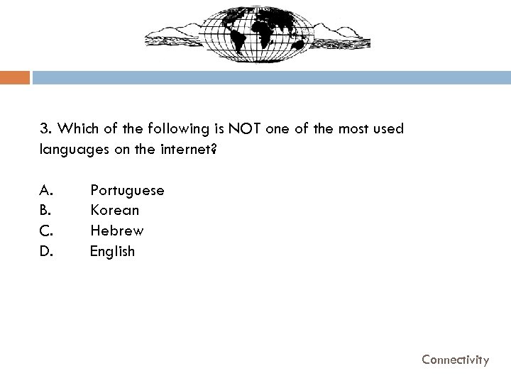 3. Which of the following is NOT one of the most used languages on