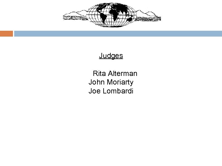 Judges Rita Alterman John Moriarty Joe Lombardi 