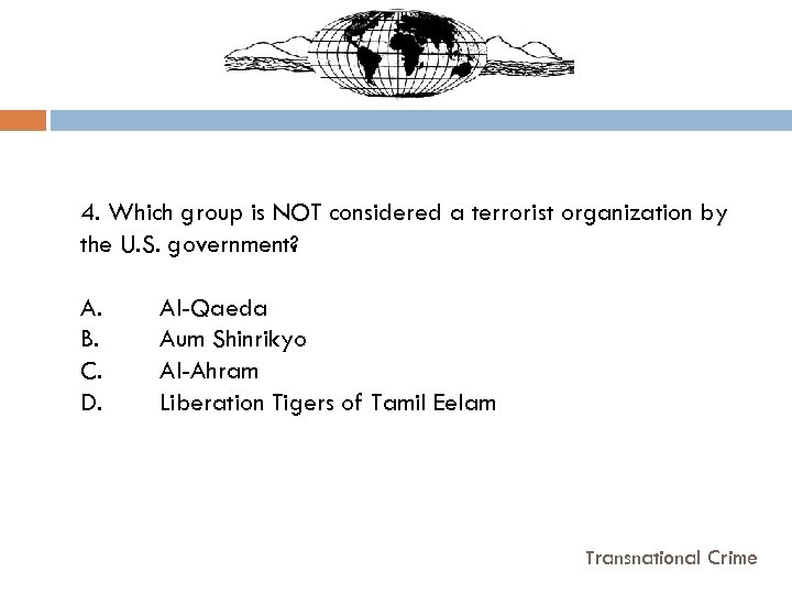 4. Which group is NOT considered a terrorist organization by the U. S. government?