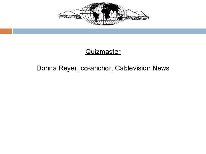 Quizmaster Donna Reyer, co-anchor, Cablevision News 