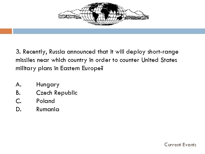 3. Recently, Russia announced that it will deploy short-range missiles near which country in