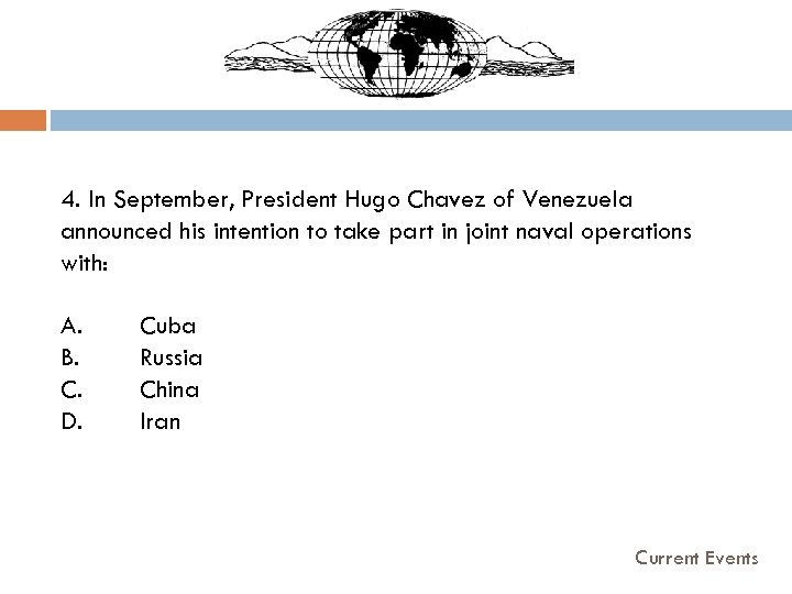 4. In September, President Hugo Chavez of Venezuela announced his intention to take part