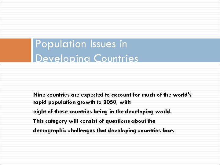 Population Issues in Developing Countries Nine countries are expected to account for much of