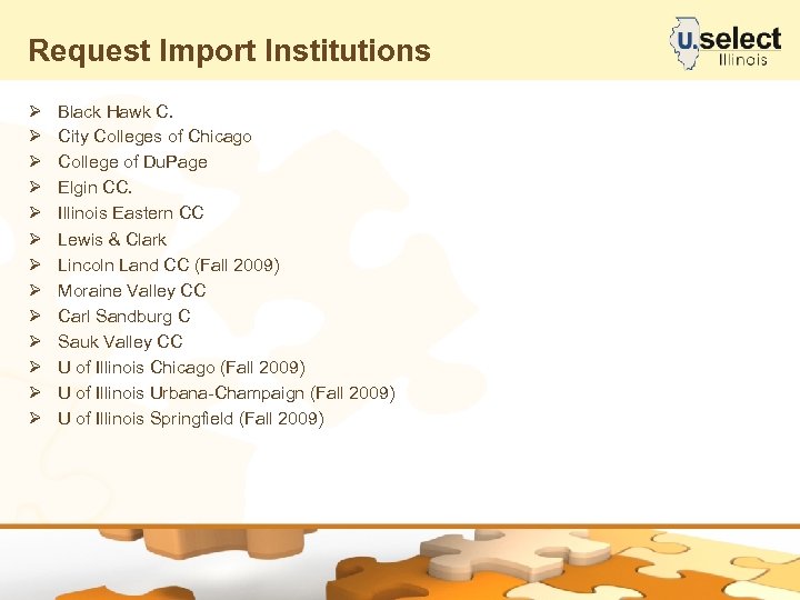 Request Import Institutions Ø Ø Ø Ø Black Hawk C. City Colleges of Chicago