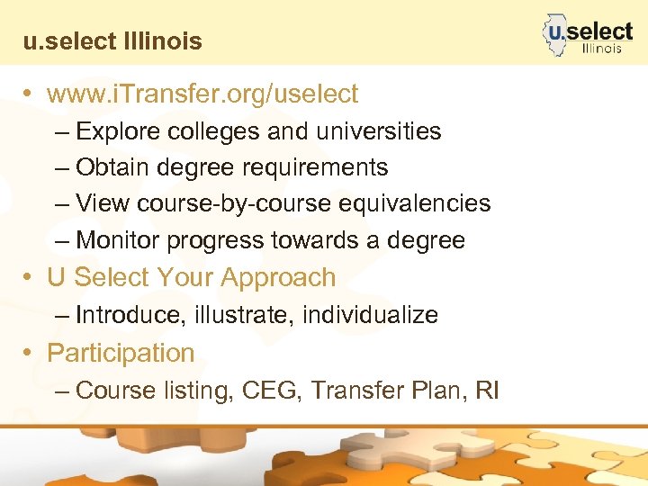u. select Illinois • www. i. Transfer. org/uselect – Explore colleges and universities –