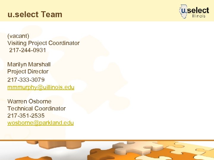 u. select Team (vacant) Visiting Project Coordinator 217 -244 -0931 Marilyn Marshall Project Director