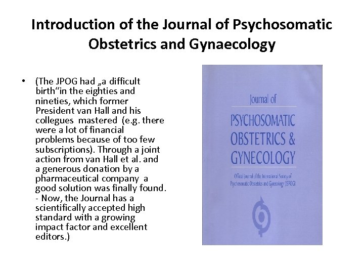 Introduction of the Journal of Psychosomatic Obstetrics and Gynaecology • (The JPOG had „a