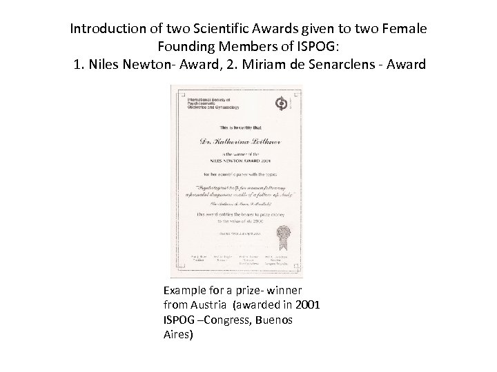 Introduction of two Scientific Awards given to two Female Founding Members of ISPOG: 1.