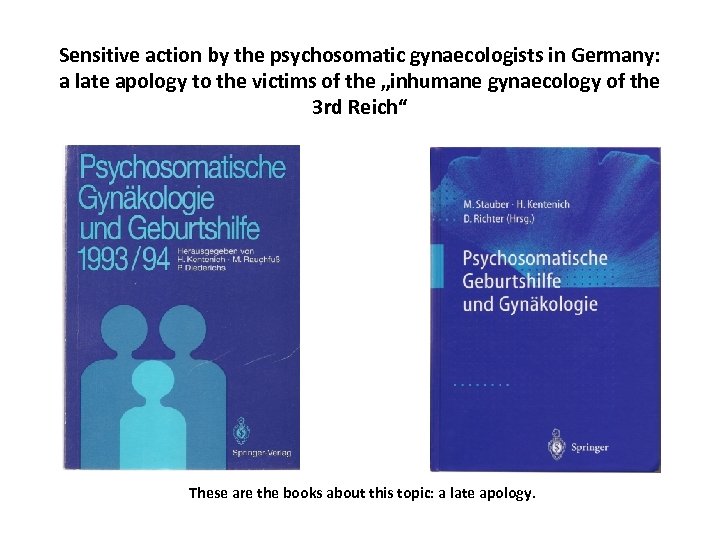 Sensitive action by the psychosomatic gynaecologists in Germany: a late apology to the victims