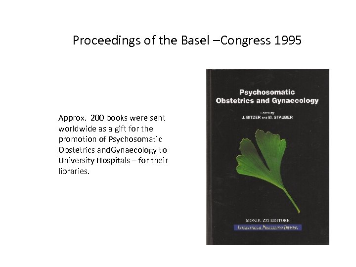 Proceedings of the Basel –Congress 1995 Approx. 200 books were sent worldwide as a