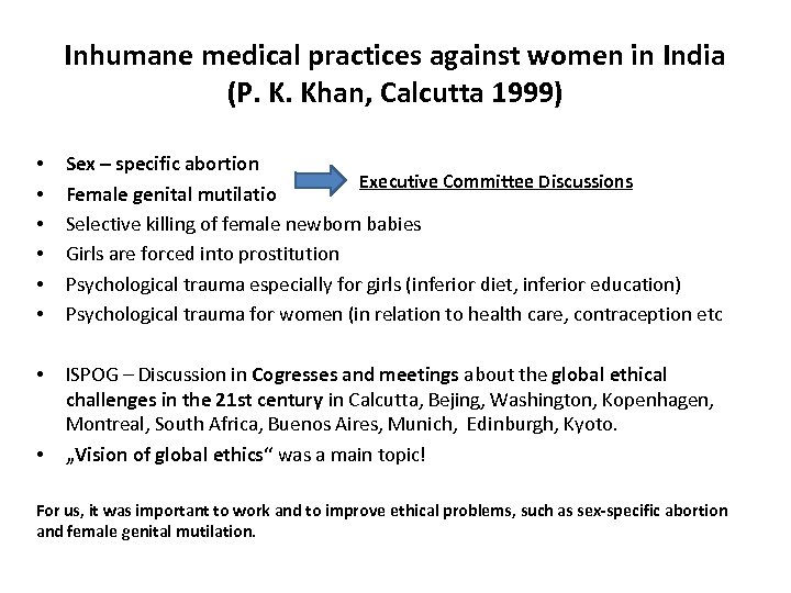 Inhumane medical practices against women in India (P. K. Khan, Calcutta 1999) • •