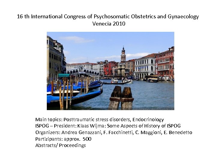 16 th International Congress of Psychosomatic Obstetrics and Gynaecology Venecia 2010 Main topics: Posttraumatic