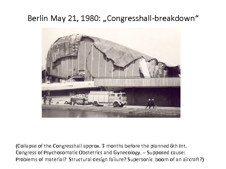 Berlin May 21, 1980: „Congresshall-breakdown“ (Collapse of the Congresshall approx. 3 months before the