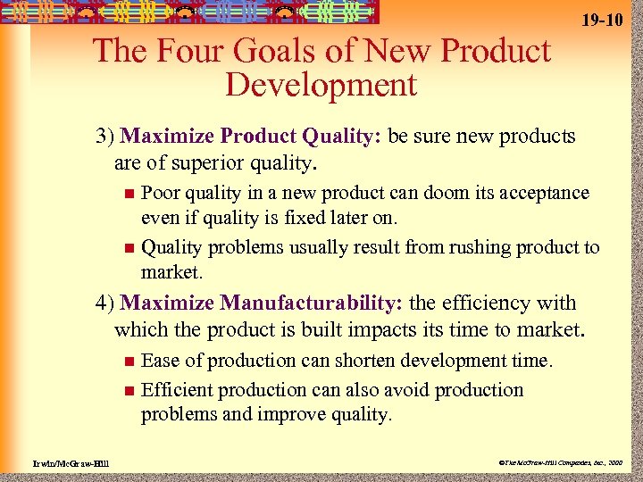 19 -10 The Four Goals of New Product Development 3) Maximize Product Quality: be