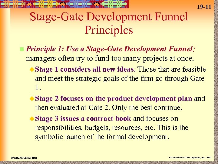 Stage-Gate Development Funnel Principles n 19 -11 Principle 1: Use a Stage-Gate Development Funnel;