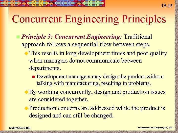 19 -15 Concurrent Engineering Principles n Principle 3: Concurrent Engineering: Traditional approach follows a
