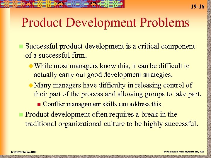 19 -18 Product Development Problems n Successful product development is a critical component of