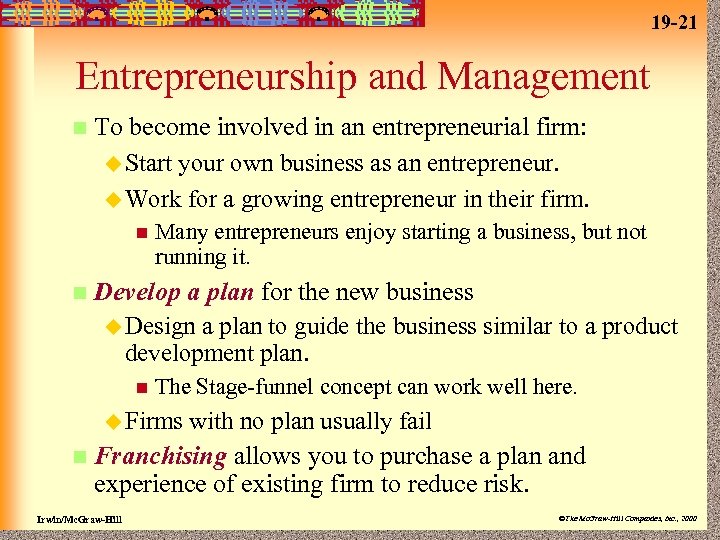 19 -21 Entrepreneurship and Management n To become involved in an entrepreneurial firm: u
